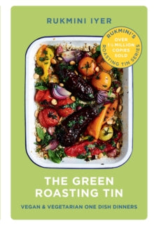 The Green Roasting Tin: Vegan and Vegetarian One Dish Dinners - Rukmini Iyer (Hardback) 05-07-2018 