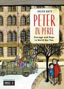 Peter in Peril: Courage and Hope in World War Two - Helen Bate (Paperback) 24-01-2019 