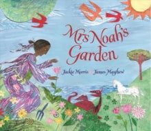 Mrs Noah's Garden - Jackie Morris; James Mayhew (Hardback) 21-05-2020 