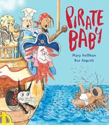 Pirate Baby - Mary Hoffman; Ros Asquith (Paperback) 08-08-2019 