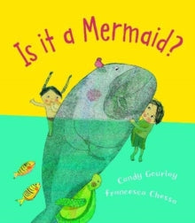 Is it a Mermaid? - Candy Gourlay; Francesca Chessa (Paperback) 06-06-2019 