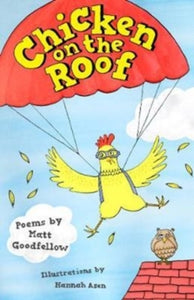 Chicken on the Roof - Matt Goodfellow; Hannah Asen (Paperback) 01-02-2018 