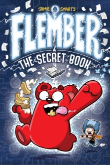 FLEMBER 1 Flember 1: The Secret Book - Jamie Smart (Paperback) 03-10-2019 