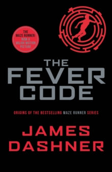 Maze Runner Series 5 The Fever Code - James Dashner (Paperback) 07-09-2017 