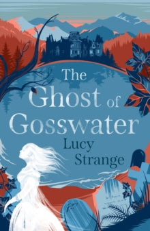 The Ghost of Gosswater - Lucy Strange (Paperback) 01-10-2020 