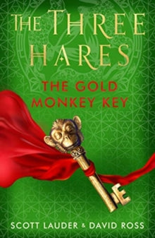The Three Hares  The Three Hares: the Gold Monkey Key - David Ross; Scott Lauder (Paperback) 20-05-2021 