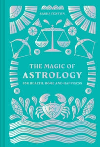 The Magic of Astrology: for health, home and happiness - Sasha Fenton (Hardback) 10-06-2021 