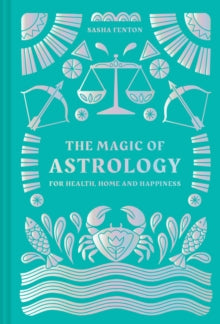 The Magic of Astrology: for health, home and happiness - Sasha Fenton (Hardback) 10-06-2021 