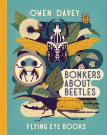 About Animals  Bonkers About Beetles - Owen Davey (Hardback) 01-05-2018 