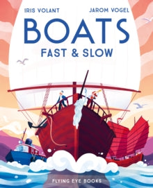 Boats: Fast & Slow - Iris Volant; Jarom Vogel (Hardback) 07-06-2018 