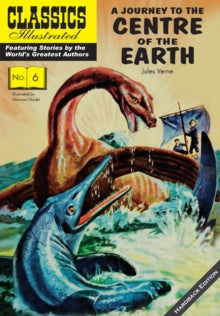 Classics Illustrated  A Journey to the Centre of the Earth - Jules Verne; Norman  Nodel (Hardback) 01-07-2019 