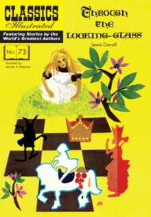Classics Illustrated  Through the Looking-Glass - Lewis Carroll; Jennifer H.  Robinson (Paperback) 01-07-2019 