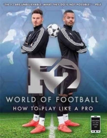 F2 World of Football: How to Play Like a Pro (Skills Book 1) - The F2 (Paperback) 20-10-2016 