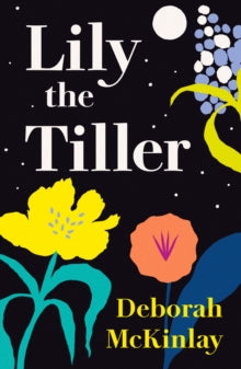 Lily the Tiller - Deborah McKinlay (Paperback) 05-04-2022 