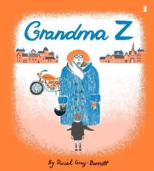 Grandma Z - Daniel Gray-Barnett (Paperback) 11-04-2019 Winner of CBCA Award for New Illustrators 2019 (Australia).