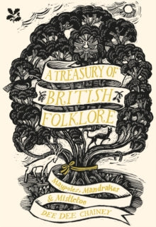 A Treasury of British Folklore: Maypoles, Mandrakes and Mistletoe - Dee Dee Chainey (Hardback) 05-04-2018 