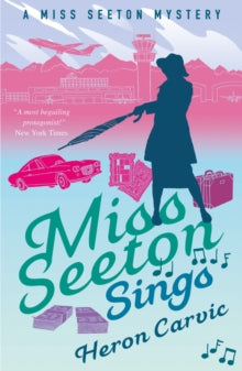 A Miss Seeton Mystery  Miss Seeton Sings - Heron Carvic; Phyllida Nash (Paperback) 31-08-2017 