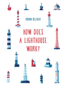 How it Works  How Does a Lighthouse Work? - Roman Belyaev; Masha Kulikova; Sam Hutchinson; Roman Belyaev (Hardback) 01-03-2018 