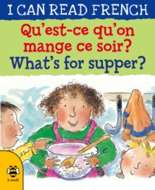 I CAN READ FRENCH 10 Qu'est-ce qu'on mange ce soir? / What's for supper? - Mary Risk; Carol Thompson (Paperback) 01-08-2018 