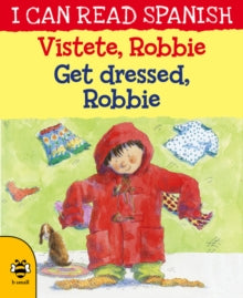 I Can Read Spanish  Get Dressed, Robbie/Vistete, Robbie - Lone Morton; Rosa Martin; Anna C. Leplar (Paperback) 01-08-2018 