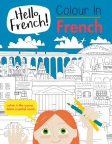 Hello French!  Colour in French - Sam Hutchinson; Marie-Therese Bougard; Kim Hankinson (Paperback) 01-11-2018 