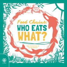 Food Chains: Who eats what? - Sam Hutchinson; Sarah Dennis (Paperback) 01-06-2019 