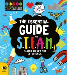 STEM Starters for Kids  The Essential Guide to STEAM: Making an Art out of Science! - Eryl Nash; Jenny Jacoby; Catherine Bruzzone; Sam Hutchinson; Vicky Barker (Art Director, b small publishing) (Paperback) 01-09-2019 