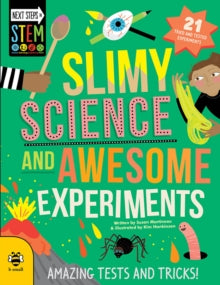 Next Steps in STEM  Slimy Science and Awesome Experiments: Amazing Tests and Tricks! - Susan Martineau; Kim Hankinson (Paperback) 01-10-2019 