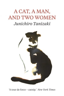 A Cat, A Man, And Two Women - Jun'ichiro Tanizaki (Paperback) 02-11-2017 
