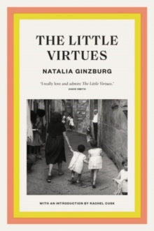 The Little Virtues - Natalia Ginzburg (Paperback) 19-04-2018 Winner of The Strega Prize  1963.