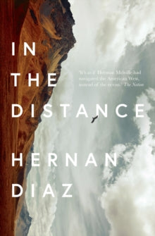 In the Distance - Hernan Diaz (Paperback) 21-06-2018 