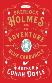 Sherlock Holmes and the Adventure of the Blue Carbuncle - Arthur Conan Doyle (Paperback) 08-11-2018 