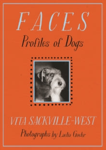 Faces: Profiles of Dogs - Vita Sackville-West; Laelia Goehr (Paperback) 21-11-2019 