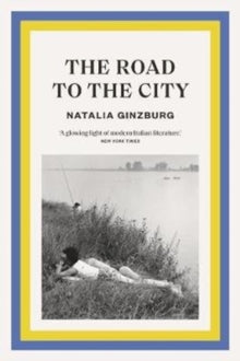 The Road to the City - Natalia Ginzburg; Frances Frenaye (Paperback) 20-05-2021 