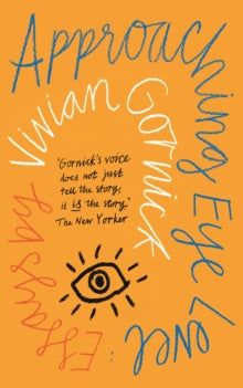 Approaching Eye Level - Vivian Gornick (Paperback) 20-08-2020 