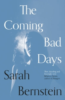 The Coming Bad Days - Sarah Bernstein (Paperback) 22-04-2021 