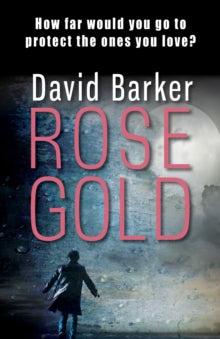 Rose Gold - David Barker (Paperback) 10-05-2018 