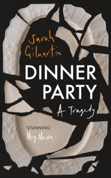 Dinner Party: A Tragedy - Sarah Gilmartin (Hardback) 16-09-2021 