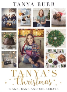 Tanya's Christmas: Make, Bake and Celebrate - Tanya Burr (Hardback) 19-10-2017 