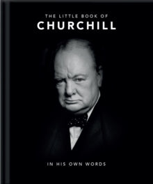 The Little Book of Churchill: In His Own Words - Orange Hippo! (Hardback) 11-06-2020 