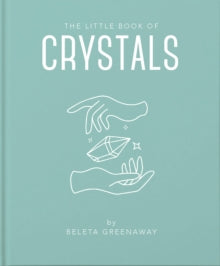 The Little Book of Crystals - Beleta Greenaway (Hardback) 01-10-2020 