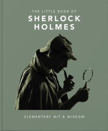 The Little Book of Sherlock Holmes: Elementary Wit & Wisdom - Orange Hippo! (Hardback) 12-11-2020 