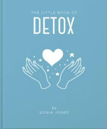 The Little Book of Detox - Sonia Jones (Hardback) 28-10-2021 