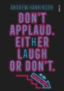 Don't applaud. Either laugh or don't. (At the Comedy Cellar.) - Andrew Hankinson (Paperback) 27-08-2020 