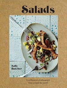 Salads: Fresh, simple and exotic salmagundi from around the world - Sally Butcher (Paperback) 02-08-2018 