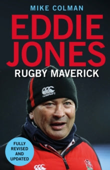 Eddie Jones: Rugby Maverick - Mike Colman (Paperback) 05-09-2019 