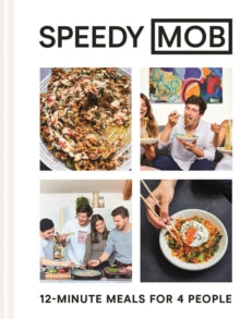 Speedy MOB: 12-minute meals for 4 people - Ben Lebus (Hardback) 03-09-2020 