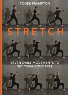 STRETCH: 7 daily movements to set your body free - Roger Frampton (Hardback) 20-07-2021 