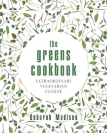 The Greens Cookbook: Extraordinary Vegetarian Cuisine - Deborah Madison (Hardback) 31-05-2023 
