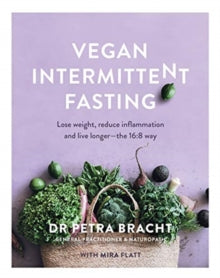 Vegan Intermittent Fasting - Dr Petra Bracht; Mira Flatt (Paperback) 04-03-2021 